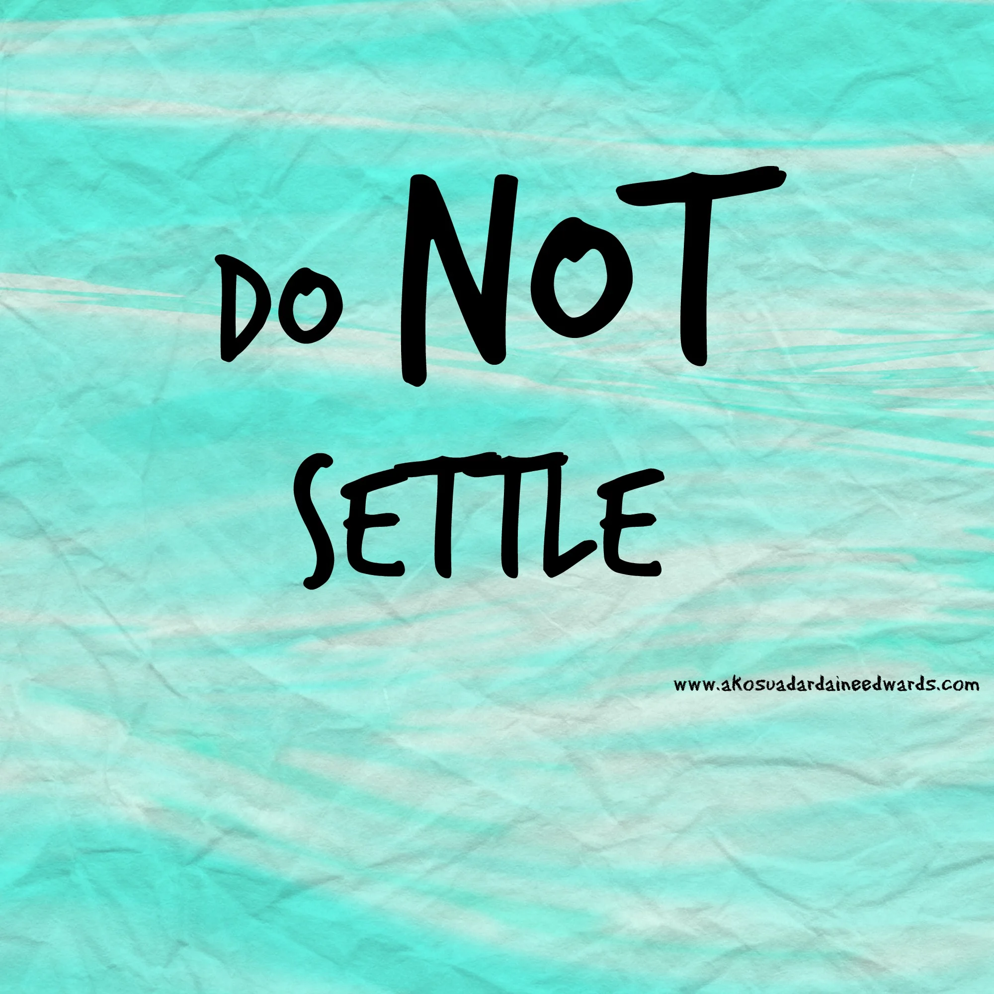 Do Not Settle