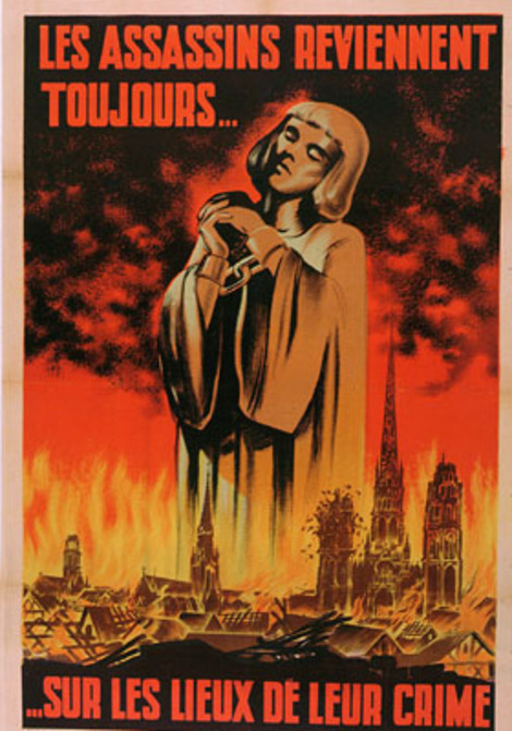 1944'ten İngiliz karşıtı bir propaganda posteri: "Katiller her zaman suç mahaline dönerler" (Jeanne D'Arc'ın Roune'de yakılması ile 500 sene sonra bu sefer Nazi işgalindeki Rouen'in bombalanması arasında bağ kurulmuş