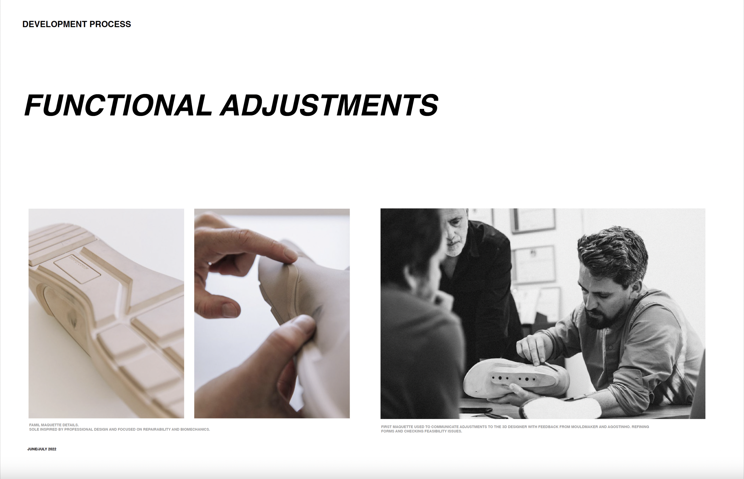  Working directly with in-hand prototypes and making adjustments with final production techniques in mind. 