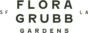 Text reading "Flora Grubb Gardens" with a list of locations including SF, LA, and GARDENS