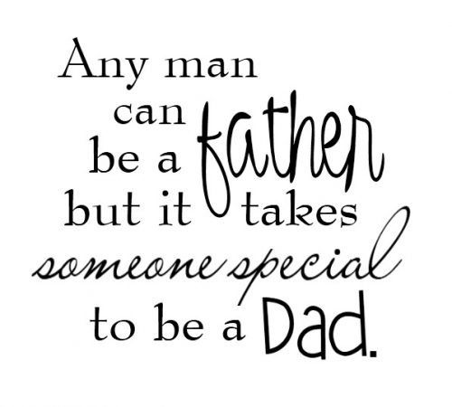 any-man-can-be-a-father-but-it-takes-someone-special-to-be-a-dad-daughter-quote.jpg