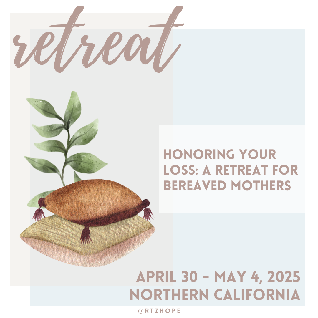 Honoring Your Loss: A Retreat For Bereaved Mothers 