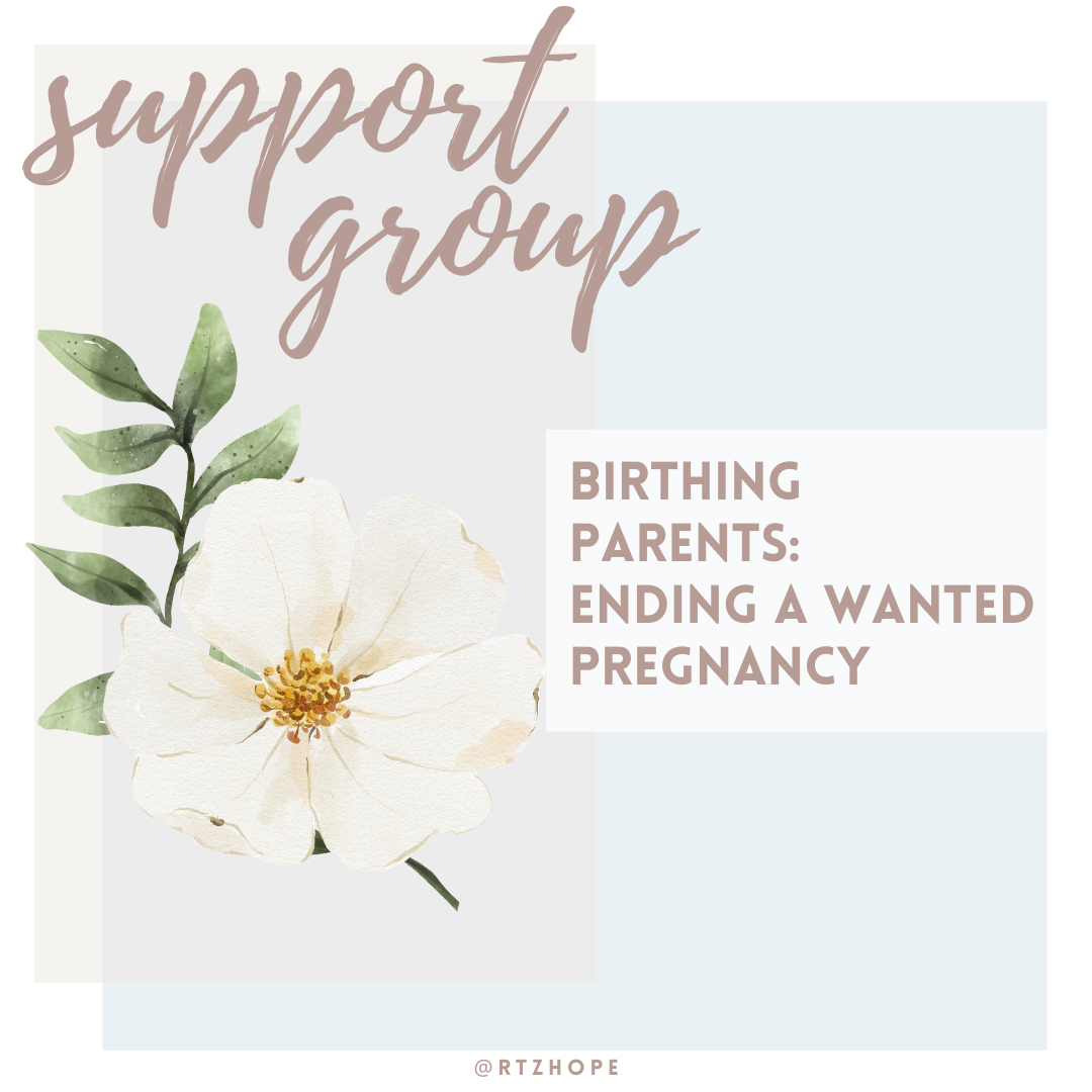 Ending a Wanted Pregnancy for Birthing Parents 