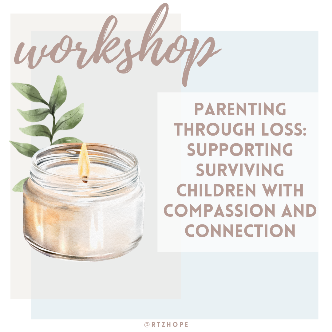 Parenting Through Loss: Supporting Surviving Children with Compassion and Connection 