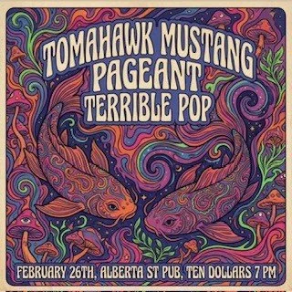 Terrible Pop // Tomahawk Mustang // Pageant