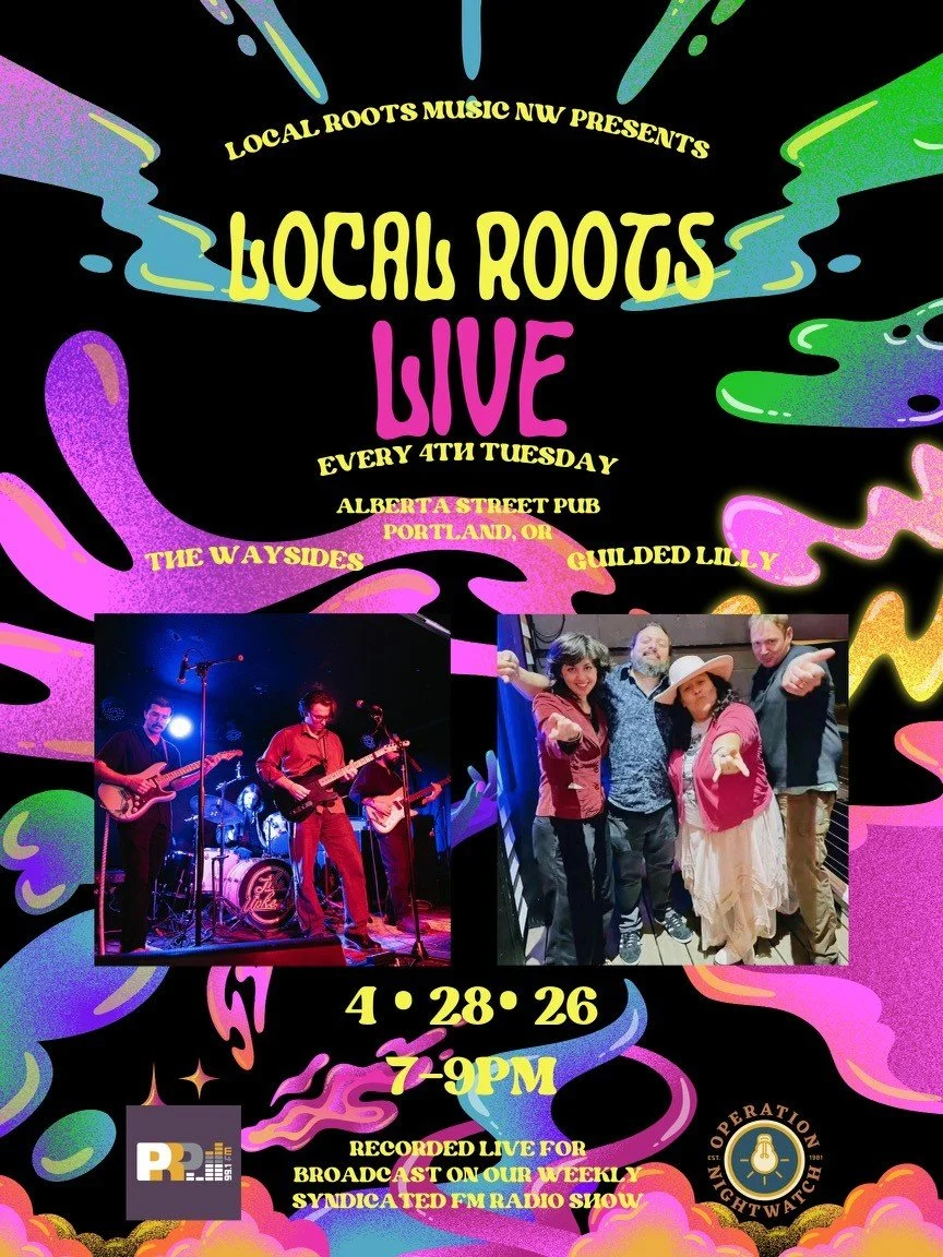 Local Roots Music NW Presents: Local Roots Live Featuring: The Waysiders &amp; Guilded Lilly