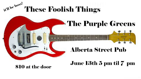 These Foolish Things // The Purple Greens 