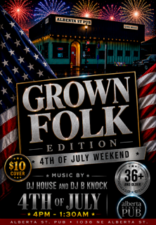 4th of July - Grown Folks Day &amp; Night Party with DJ House &amp; DJ B Knock Hosted By Swin
