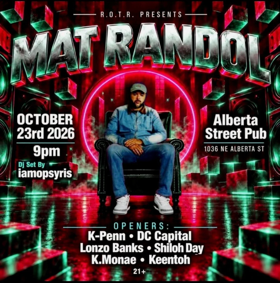 R.O.T.R. Presents: Mat Randol with openers K-Penn // DC Capital // Lonzo Banks // Shiloh Day // K.Monae // Kenntoh with DJ set by iamopsyris