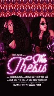 The Thesis - Starring 4our &amp; Rachel Wong Co-Starring: Armand Scott // Petey // Kemi Badu with music by DJ Verbz