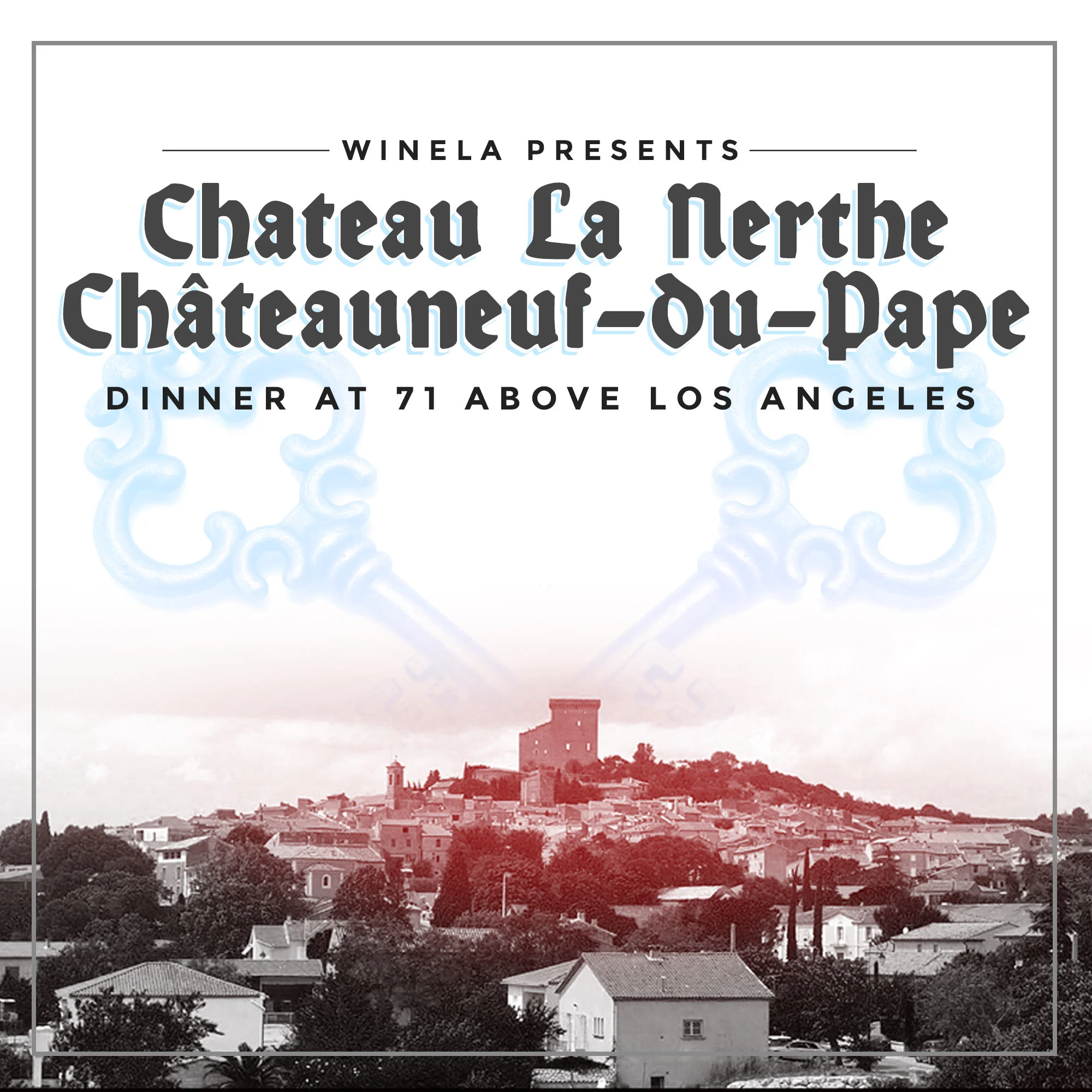 Chateau la Nerthe Chateauneuf-du-Pape Dinner 71 Above, Los Angeles May 3, 2018