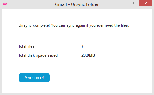 When your folder has successfully unsynced, a window will appear to reveal how much space you've saved!
