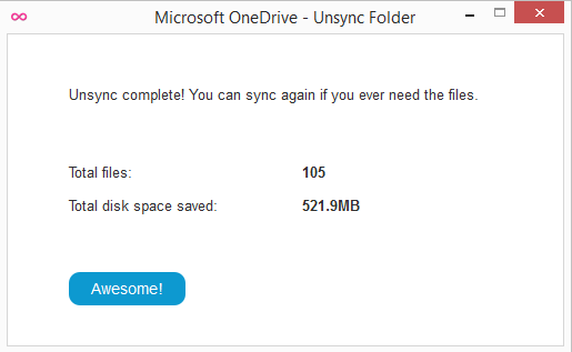 Once your folder has successfully unsynced, odrive will let you know just how much disk space you have saved.