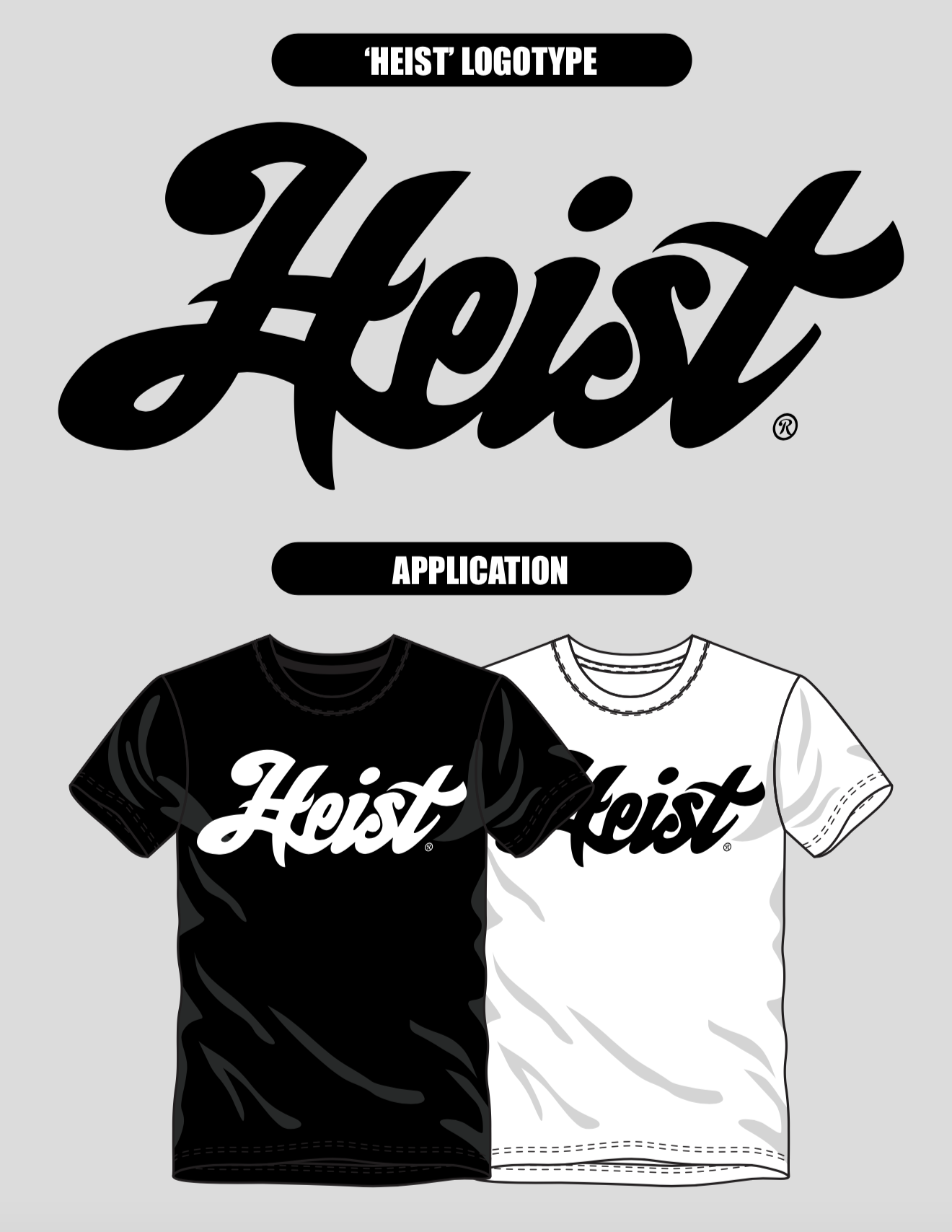 Design of black and white T-shirts with the word 'Heist' in stylized script, labeled as 'Heist Logotype' at the top and 'Application' below, showcasing how the logo appears on the clothing.
