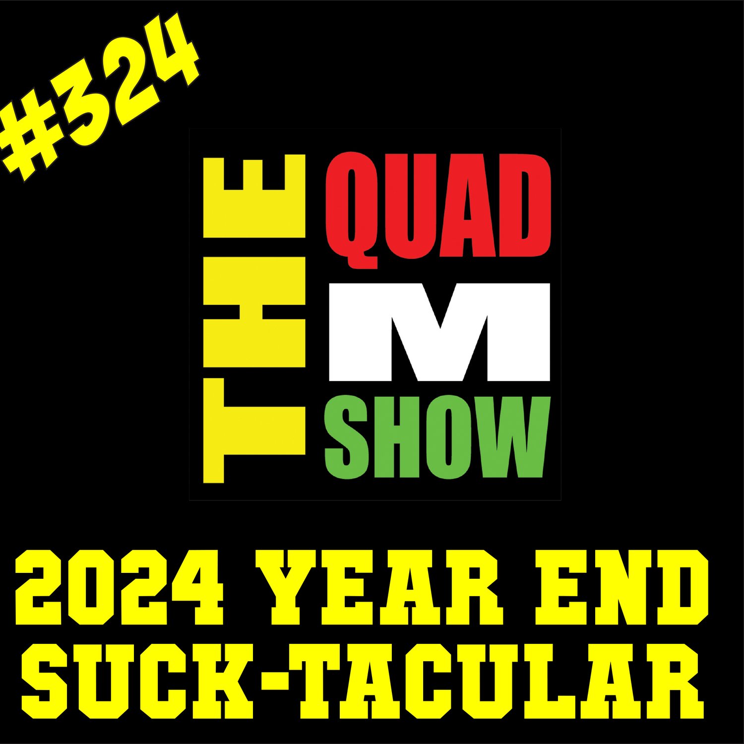 #324 - The 2023 Quad M Show Year End Suck-tacular episode artwork