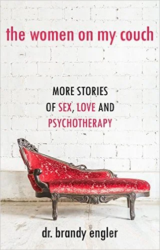 The Women on My Couch: More Stories of Sex, Love, and Psychotherapy by Dr. Brandy Engler (Copy)