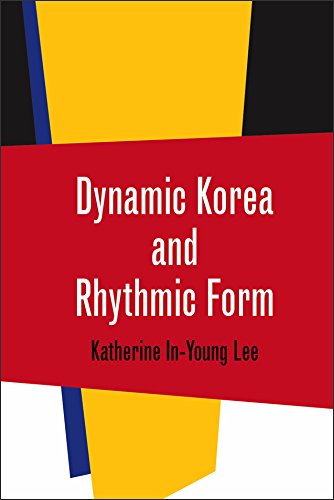 Dynamic Korea and Rhythmic Form by Katherine In-Young Lee