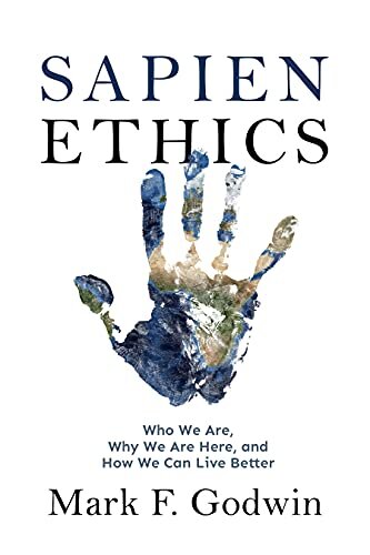 Sapien Ethics by Mark F. Godwin