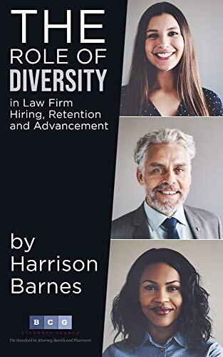 The Role of Diversity in Law Firm Hiring, Retention and Advancement by Harrison Barnes