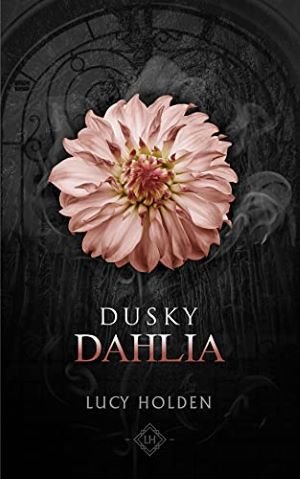 Dusky-Dahlia-Nightgarden-Saga-5-Lucy-Holden.jpg