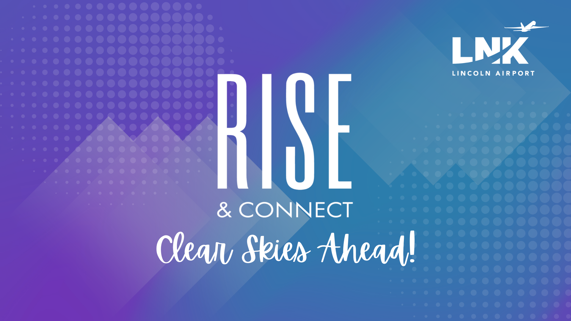 RISE + Connect hosted by the Lincoln Airport