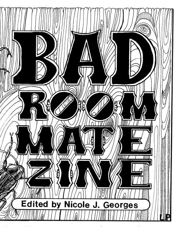 Bad Roomate Zine, ed. by Nicole Georges