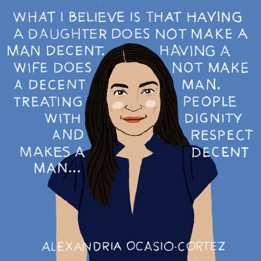 &rdquo;what I believe is that having a daughter does not make a man decent. Having a wife does not make a decent man. Treating people with dignity and respect makes a decent man&rdquo; - @aoc 

#aoc #alexandraocasiocortez #illustration #illustratorso