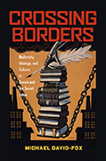 David-Fox, Michael. Crossing Borders: Modernity, Ideology, and Culture in Russia and the Soviet Union . University of Pittsburgh Press, 2015.