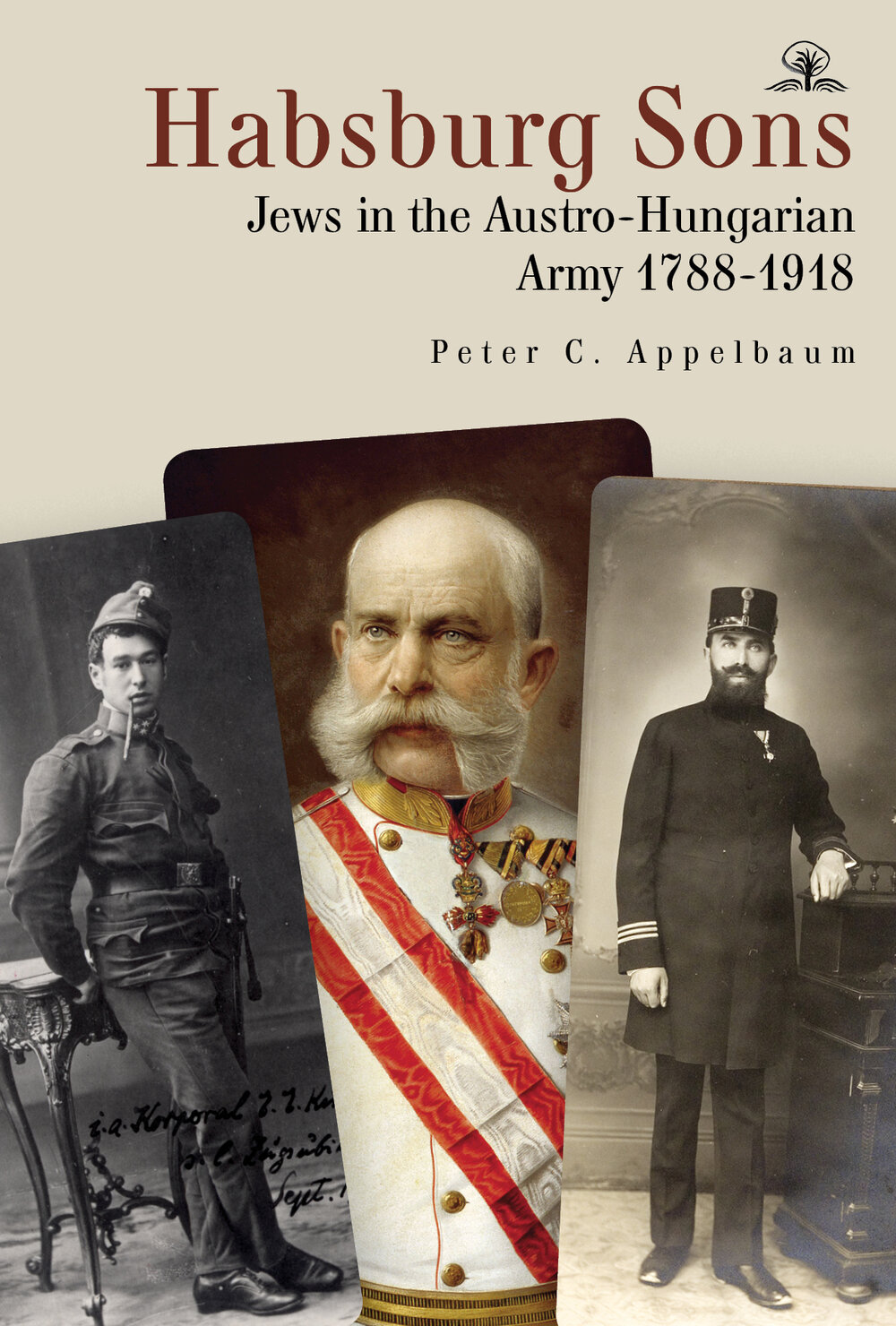 impatient latch Scholarship Habsburg Sons: Jews in the Austro-Hungarian Army, 1788–1918 — Academic  Studies Press