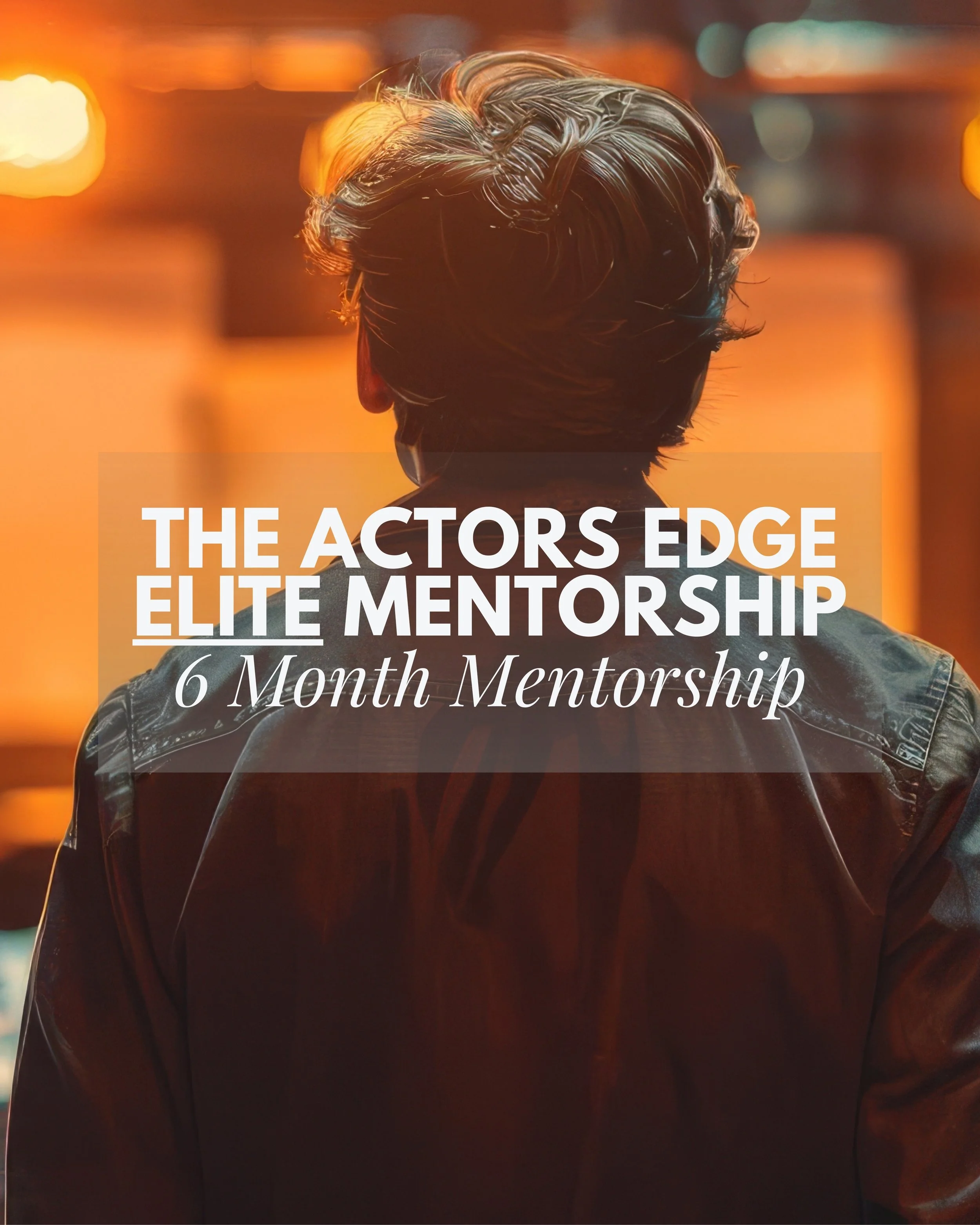 The Actor’s Edge: 6 Month Mentorship