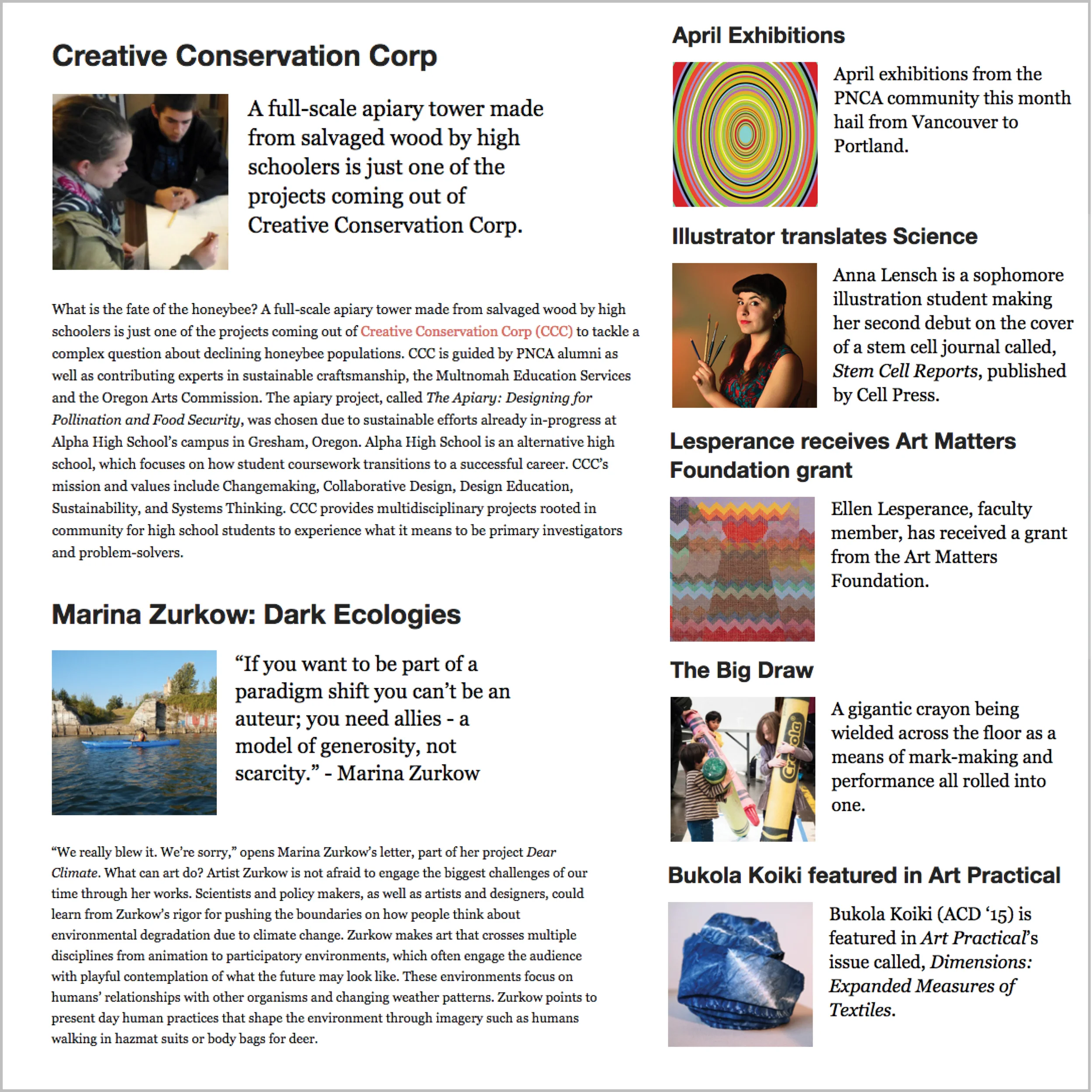 Above: Editorial work for PNCA. I have written feature and short articles for PNCA's online magazine. I have researched story leads for the communications office, and conducted interviews and image research. LINK: Creative Conservation Corp article (top right image and text)