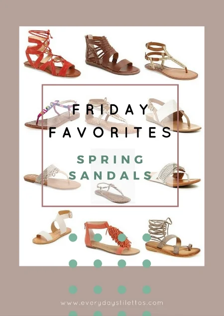 Friday Favorites - Spring Sandals
