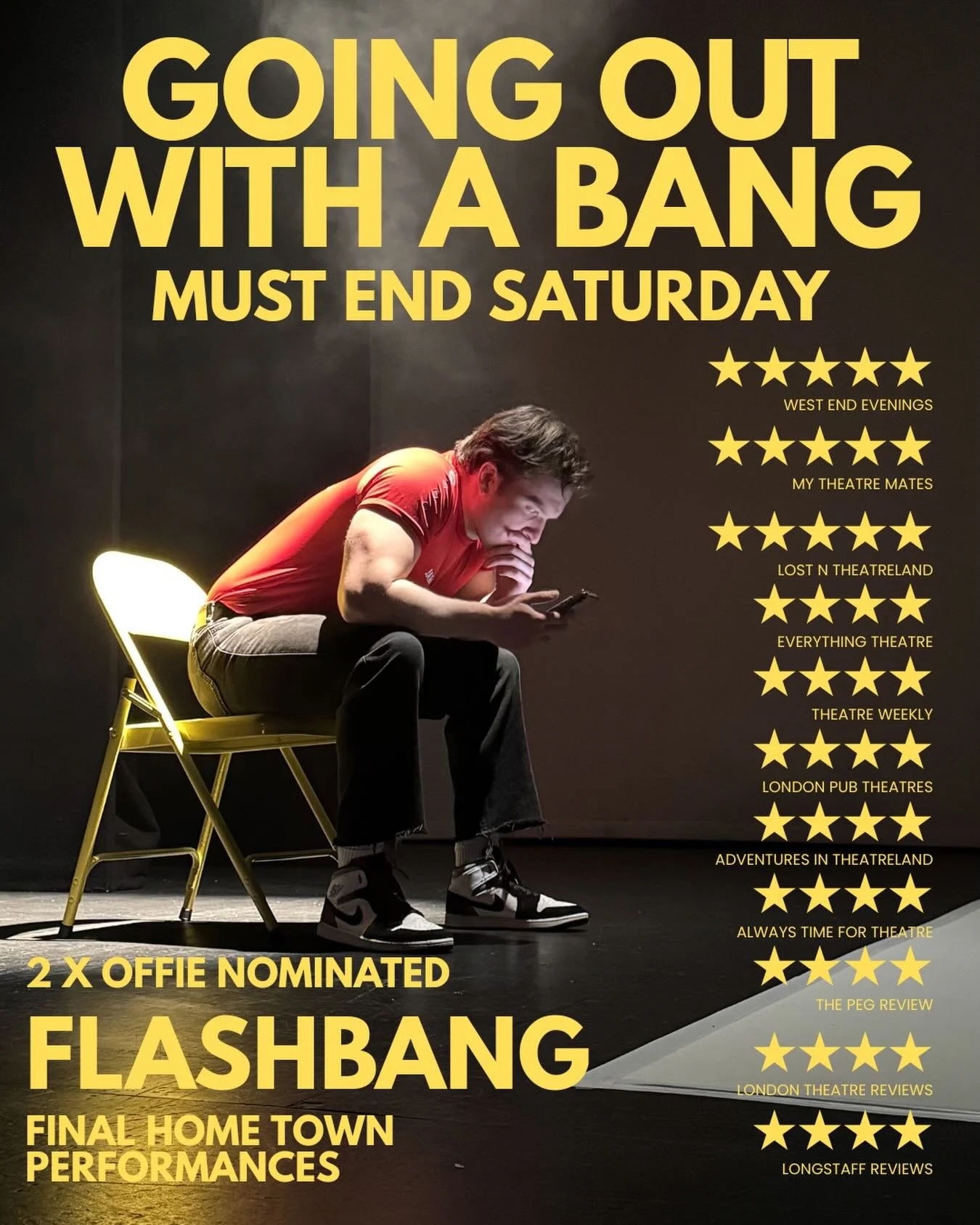 Tonight.

The final ever London performance of FLASHBANG.

Back where it all began at THE LION &amp; UNICORN THEATRE, before we head home to BELGRADE THEATRE, COVENTRY tomorrow for our final performances through to Saturday.

Five best mates.
A town 