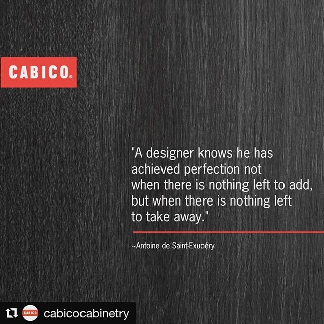 #Repost @cabicocabinetry with @get_repost
・・・
&quot;A designer knows he has achieved perfection not when there is nothing left to add, but when there is nothing left to take away.&quot; - Antoine de Saint-Exup&eacute;ry
.
.
.
#customcabinetry #custom