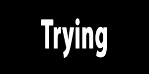 Trying.png