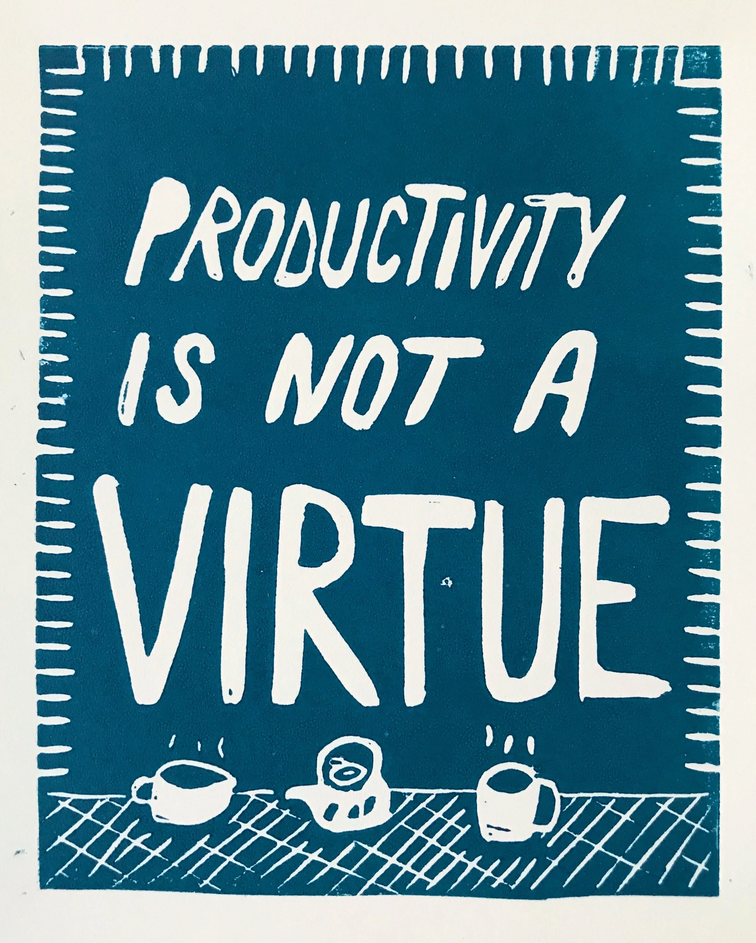 Productivity is not a virtue.jpeg
