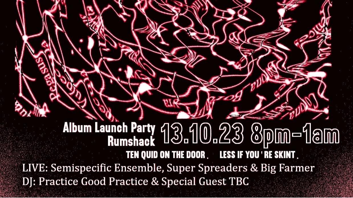 Semispecifc Ensemble (Optimo Music) album release + Super Spreaders + Big Farmer + JD Twitch