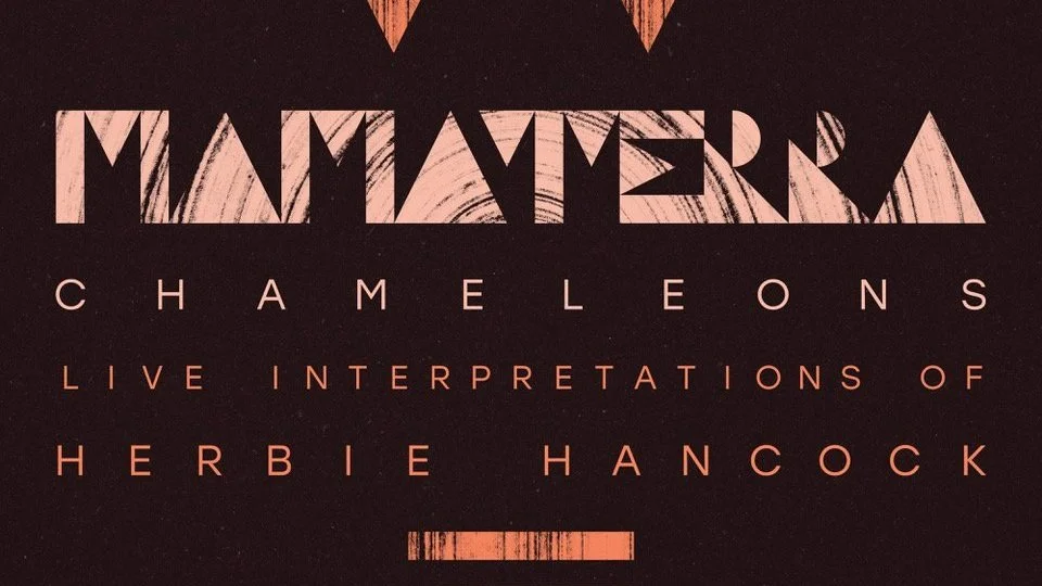 Regular Music present: Mama Terra 'Chameleons - Live Interpretations of Herbie Hancock'