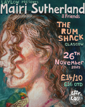 LayLow presents Mairi Sutherland (In assoc. with MVT &amp; Marshall Amps)