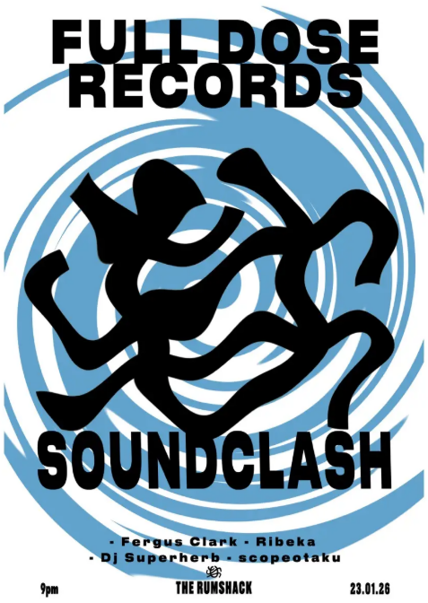 FULL DOSE SOUNDCLASH - RIBEKA + FERGUS CLARK + MORE