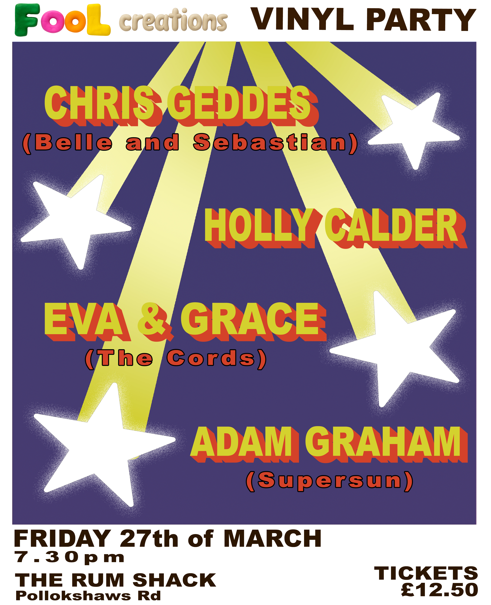 Fools Creation Vinyl Party - Chris Geddes + Holly Calder + more