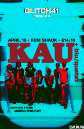 GLITCH41 presents KAU