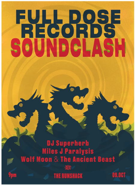 Full Dose Soundclash with Dj Superherb, Miles J Paralysis, Wolf Moon &amp; The Ancient Beast