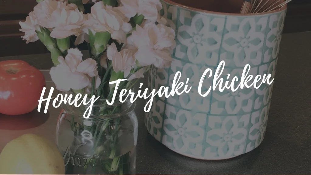 Honey Teriyaki Chicken