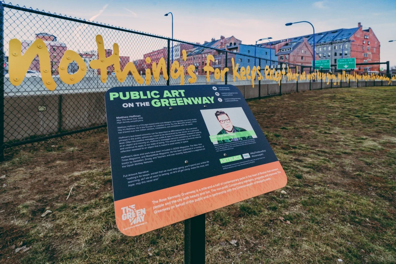 I was invited to create an installation within the Rose Kennedy Greenway, which is a public park that goes directly through the center of Boston, MA. I worked with Public Art Curator Lucas Cowan to create a 320’ outdoor installation. *Photo by Matt Conti, northendwaterfront.com