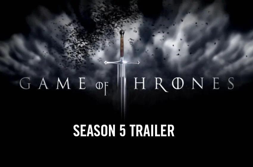 Game of Thrones Season 5 Trailer!