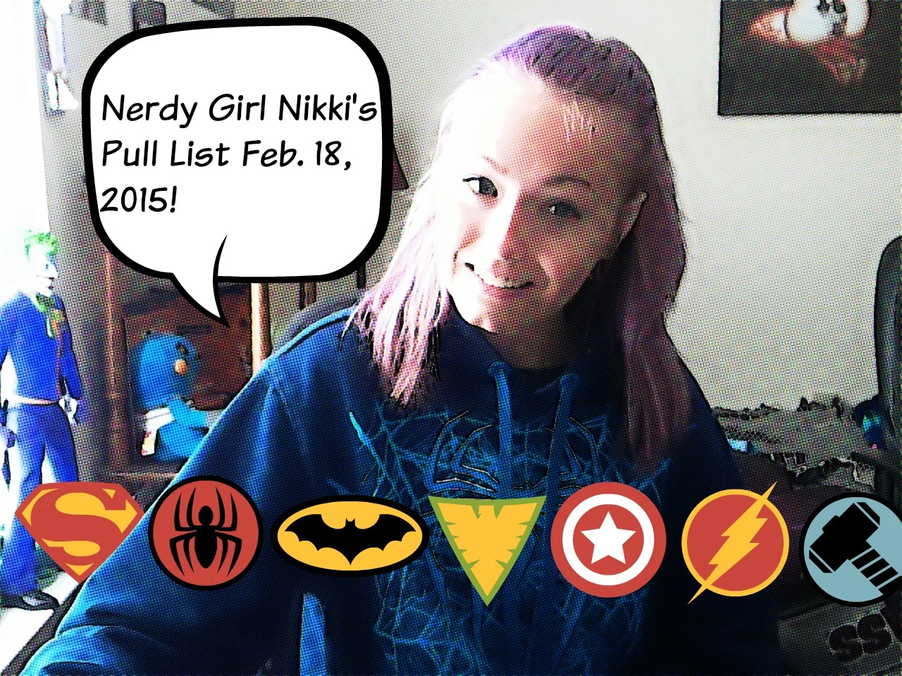 Nerdy Girl Nikki's Pull List 2.18.15