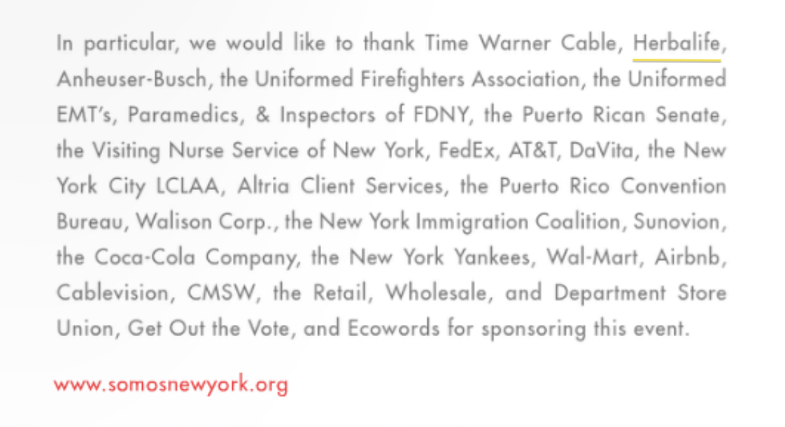 On page 27 of a special program printed by the news publication City & State , in coordination with the SOMOS 2014 fall conference, the conference host, Somos El Futuro , thanked the controversial multi-level marketing operation, Herbalife . Herbalife is reportedly under investigation for allegations of fraud and for being what watchdog experts and investors call a pyramid scheme. Source : City & State