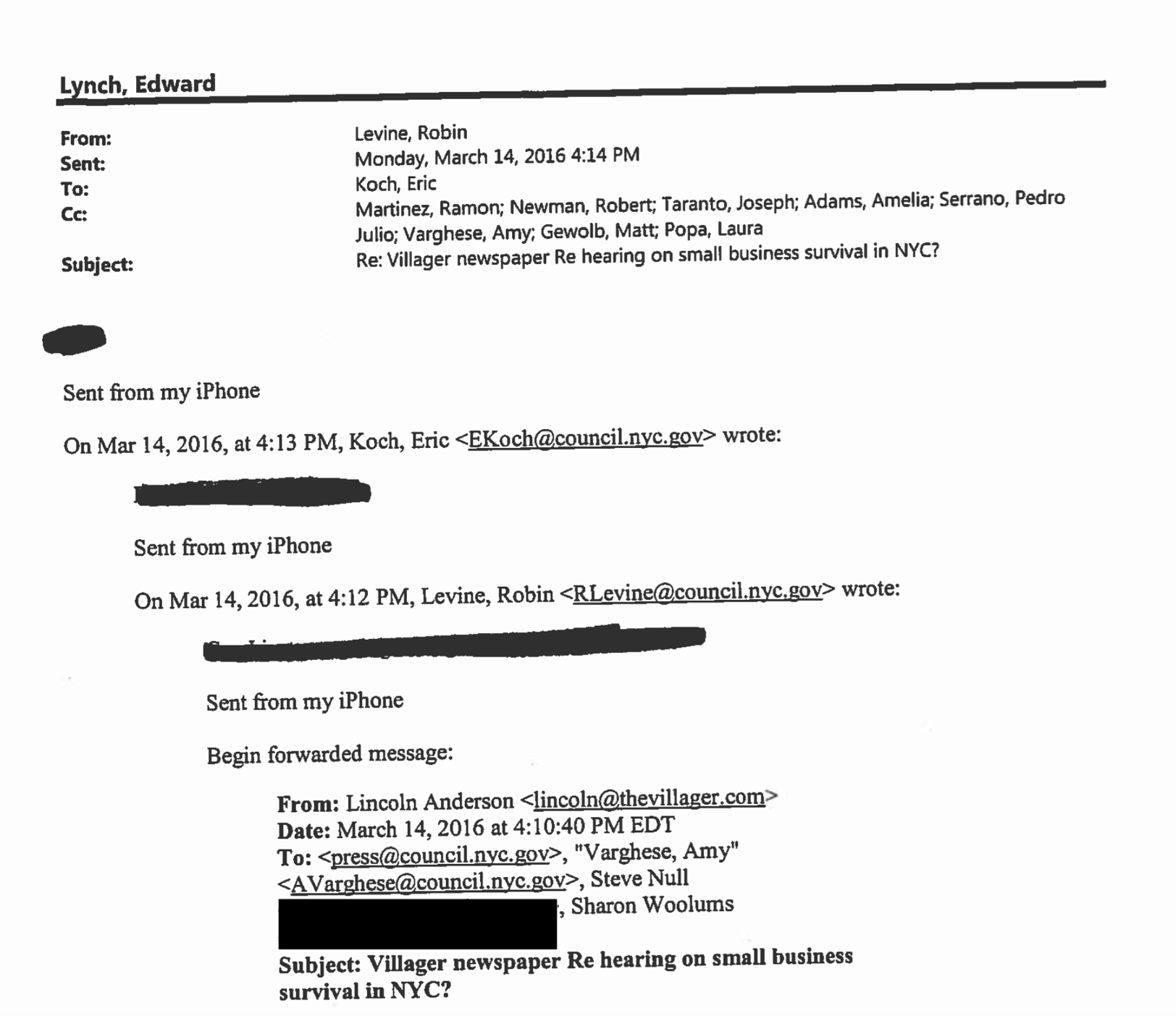 An e-mail from the journalist Lincoln Anderson was received and forwarded by public officials. Mr. Anderson requested information about the possibility that Council Speaker Melissa Mark-Viverito (D-Spanish Harlem) would scheduling a hearing on the SBJSA . However, the City Council's first FOIL response did not include documents that showed whether Mr. Anderson's e-mail was ever answered. All internal discussion by public officials was redacted. Source : New York City Council/Public Domain