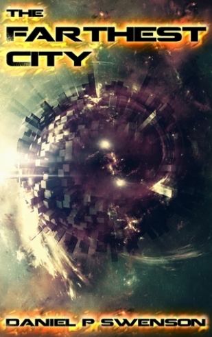 The Farthest City - Daniel P. Swenson